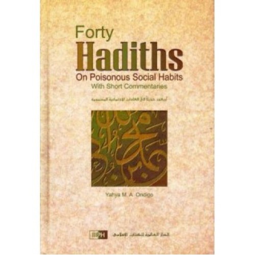Forty Hadiths On Poisonous Social Habits